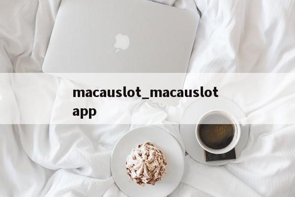 macauslot_macauslot app